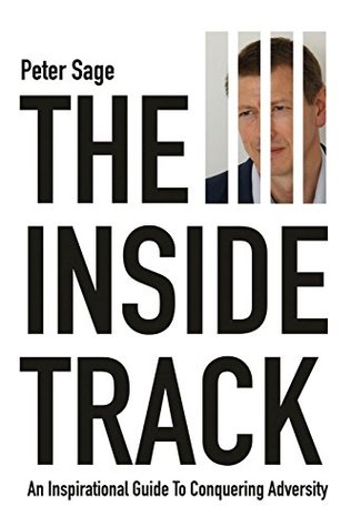 The Inside Track: An Inspirational Guide to Conquering Adversity